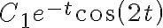 C_{1}e^{-t}\cos\left( 2t\right) C_{1}e^{-t}\cos\left( 2t\right)