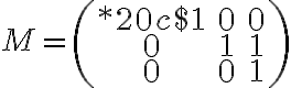 M = \left( {\begin{array}{*{20}{c}}1&0&0\\0&1&1\\0&0&1\end{array}} \right)