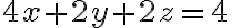 4x+2y+2z=4 4x+2y+2z=4