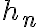  h_n 