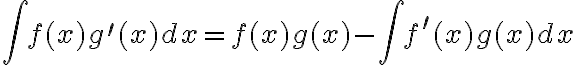 \int f(x) g^{\prime}(x)dx=f(x)g(x)-\int f^{\prime}(x)g(x)dx