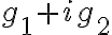  g_{1}+ig_{2} 