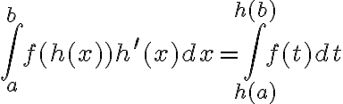 \int_{a}^{b} f(h(x)) h^{\prime}(x)dx=\int_{h(a)}^{h(b)} f(t)dt
