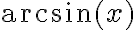  \arcsin(x) 