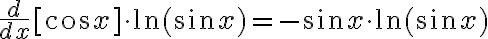 \frac{d}{dx} [\cos x] \cdot \ln (\sin x) = -\sin x \cdot \ln (\sin x)