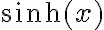  \sinh(x) 