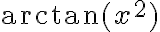\arctan(x^2)