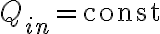  Q_{in} = \text{const} 