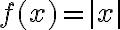 f(x)=|x|