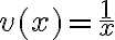 v(x)=\frac{1}{x}
