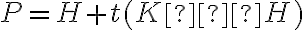  P = H + t (K – H) 