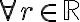  \forall r \in \mathbb{R} 