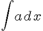 \int a dx