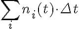  \sum_{i}n_{i}(t)\cdot\Delta t 