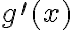 g^{\prime}(x)