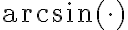 \arcsin(\cdot)