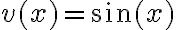 v(x)=\sin (x)
