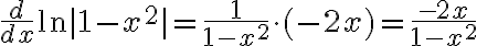 \frac{d}{dx} \ln|1-x^2| = \frac{1}{1-x^2} \cdot (-2x) = \frac{-2x}{1-x^2}