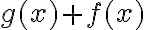 g(x) + f(x)