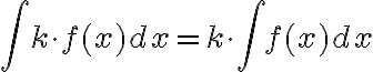 \int k\cdot f(x) dx= k \cdot \int f(x) dx