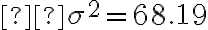  \sigma^{2}=68.19 