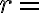r =