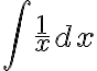 \int \frac{1}{x}dx