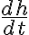  \dfrac{dh}{dt} 