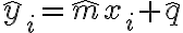  \hat{y}_i = \hat{m} x_i + \hat{q} 