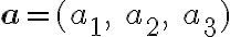 \textbf{a} = (a_1, \ a_2, \ a_3)