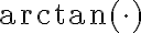 \arctan(\cdot)