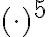 (\cdot)^5
