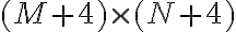  (M + 4)\times(N + 4) 