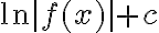 \ln |f(x)|+c