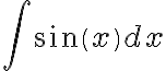 \int sin(x) dx