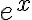  e^x 