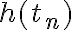  h(t_n) 