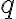  q 