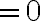 = 0