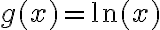g(x) = \ln(x)