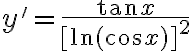 y'=\frac{\tan x}{[\ln(\cos x)]^2}
