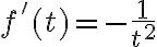 f'(t)=-\frac{1}{t^2}