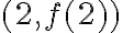 (2, f(2))