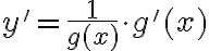 y' = {\frac{1}{g(x)}}\cdot g'(x) y' = {\frac{1}{g(x)}}\cdot g'(x)