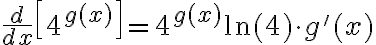 \frac{d}{dx} \left[ 4^{g(x)} \right] = 4^{g(x)}\ln(4) \cdot g'(x)