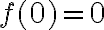 f(0)=0