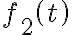  f_{2}\left( t\right) 