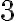 3