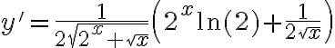 y' = \frac{1}{2\sqrt{2^x + \sqrt{x}}} \left( 2^x \ln(2) + \frac{1}{2 \sqrt{x}} \right)