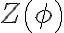  Z\left( \phi\right) 